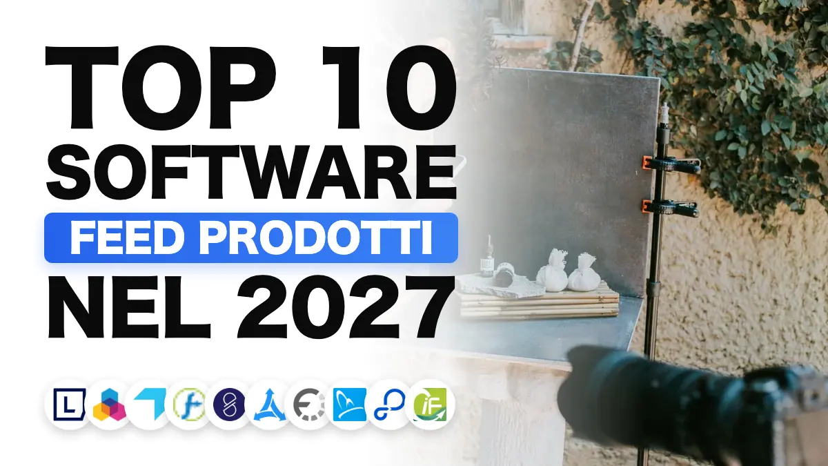 I migliori software per gestire i feed prodotto nel 2027