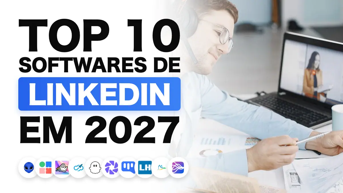 As melhores ferramentas de automação do LinkedIn em 2027