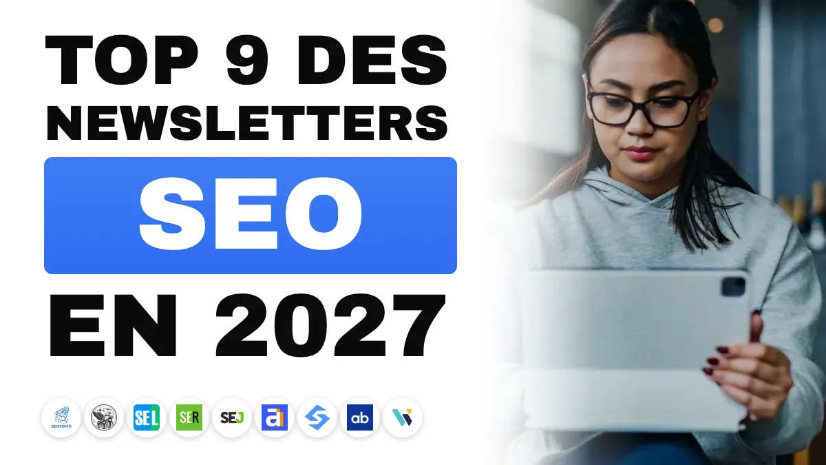 Newsletter SEO : les 9 meilleures newsletters à suivre en 2027