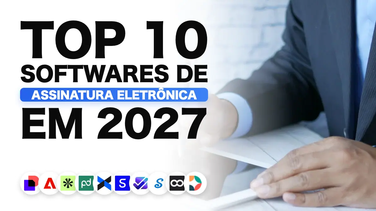 Os melhores softwares de assinatura eletrônica em 2027