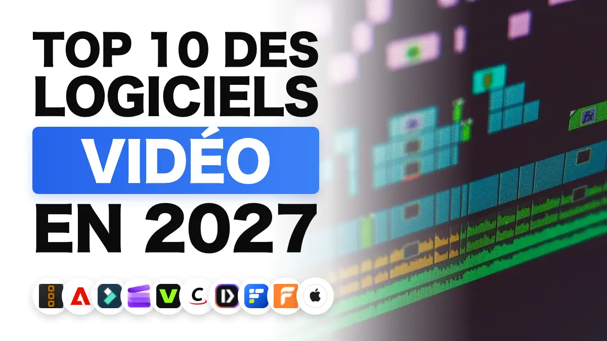 Les meilleurs logiciels de montage vidéo en 2027