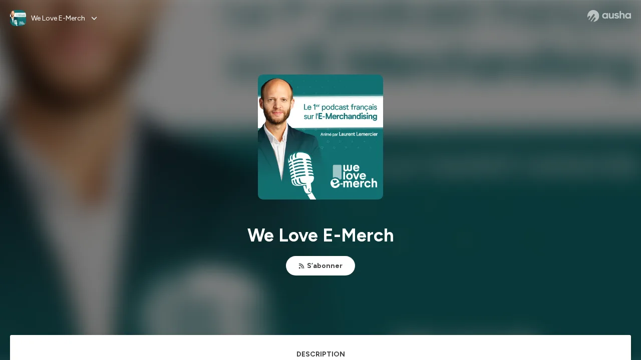 Laurent Lemercier가 진행하는 팟캐스트 We Love E-Merch의 Ausha 페이지