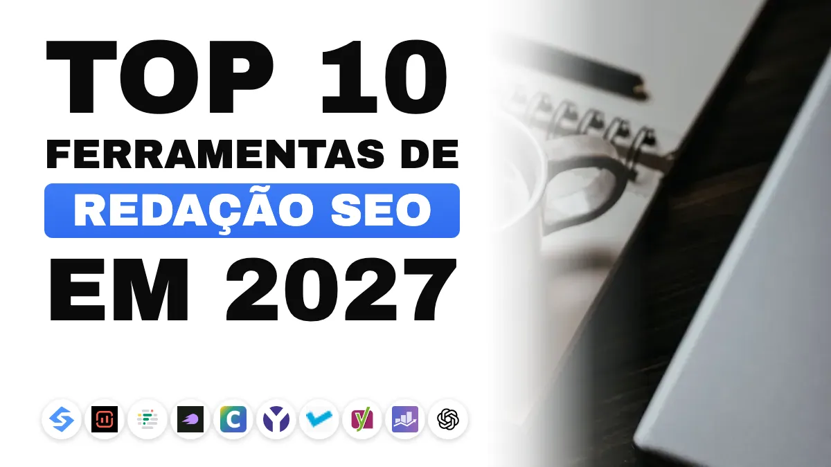 As 10 melhores ferramentas de redação SEO em 2027, por caso de uso
