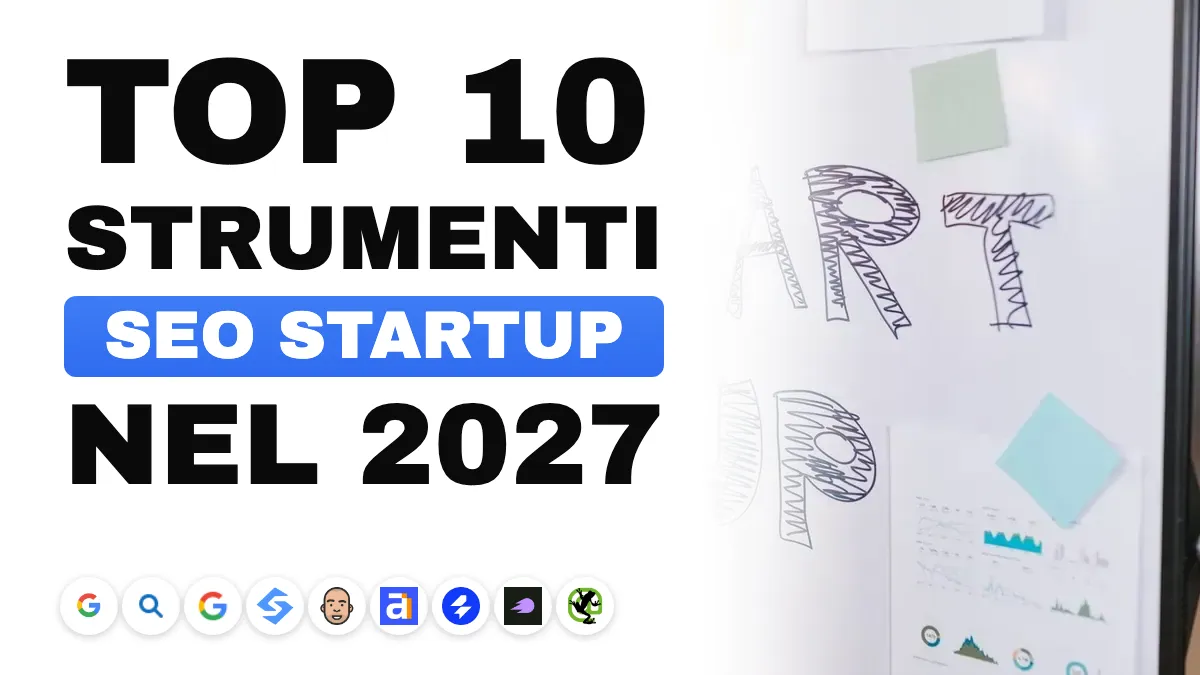 I 10 migliori strumenti SEO per startup nel 2027, per fase e budget