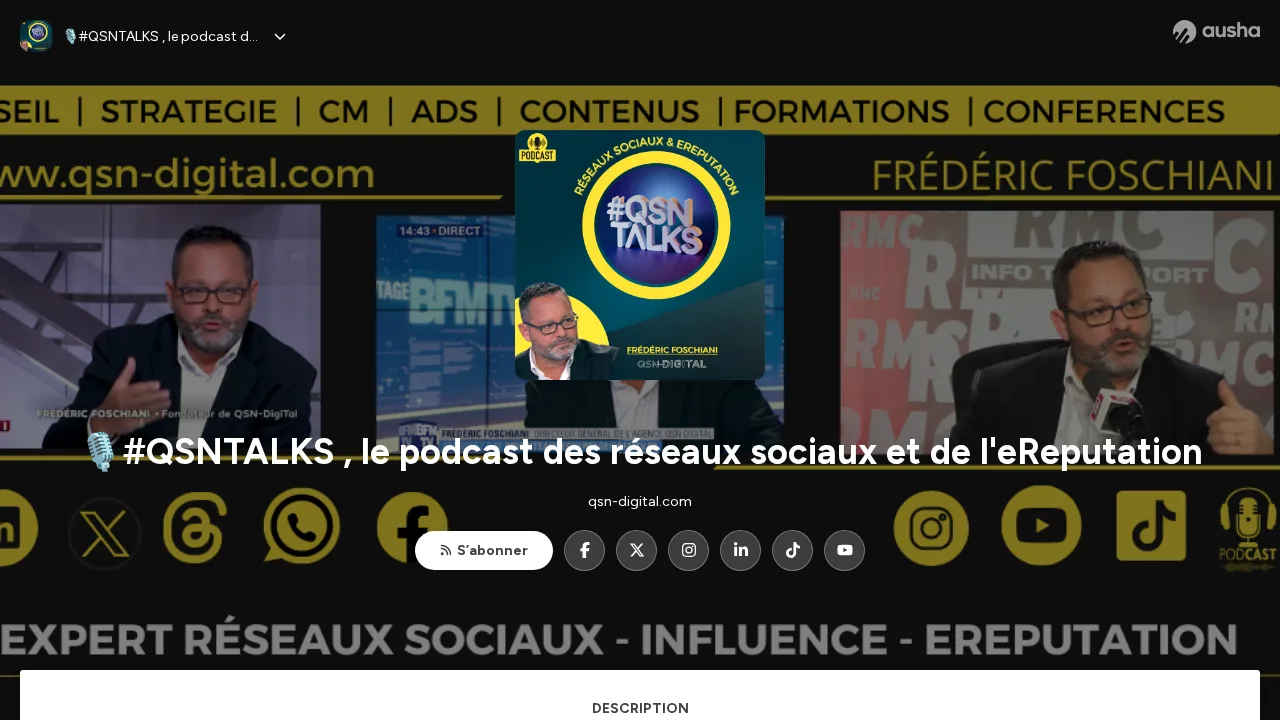 #QSNTALKS, le podcast des réseaux sociaux et de l'eReputation の Ausha ページ。カバーには Frédéric Foschiani