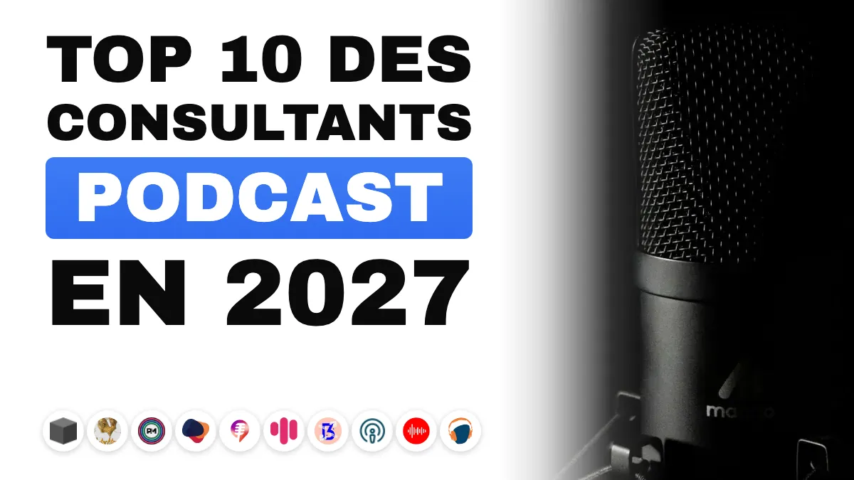 Les 10 meilleurs consultants podcast en France en 2027