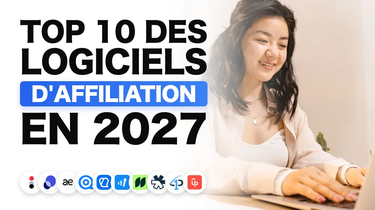 Les 10 meilleurs logiciels d'affiliation en 2027