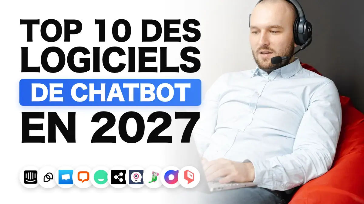 Les meilleurs logiciels de chatbot en 2027