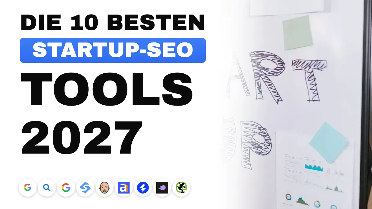 Die 10 besten SEO-Tools für Startups 2027, nach Phase und Budget