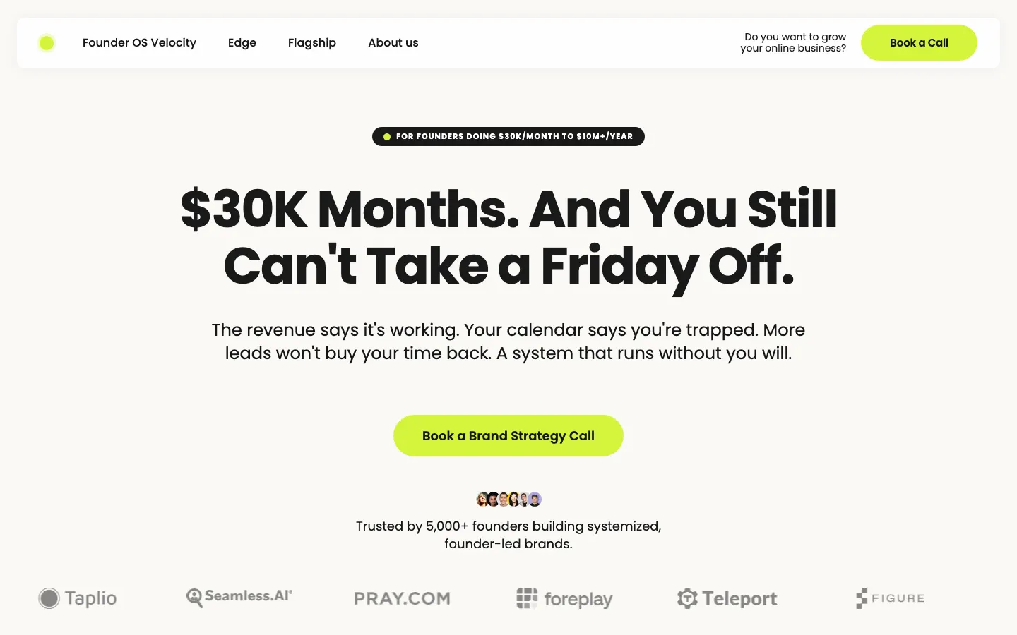 Startseite von Founder OS mit der Überschrift „$30K Months. And You Still Can't Take a Friday Off.“ und einem gelben Button „Book a Brand Strategy Call“