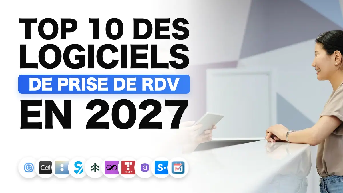 Les meilleurs logiciels de prise de rendez-vous en ligne en 2027