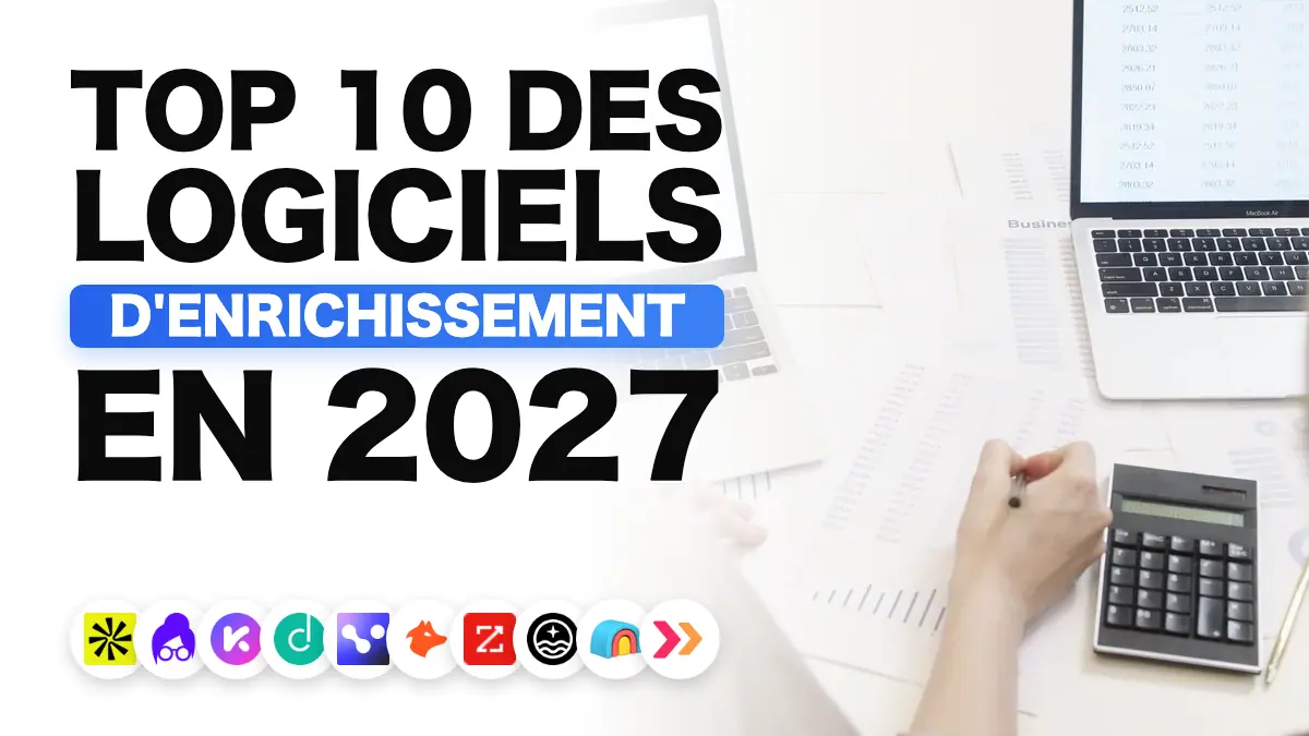 Les 10 meilleurs logiciels d'enrichissement de données B2B en 2027