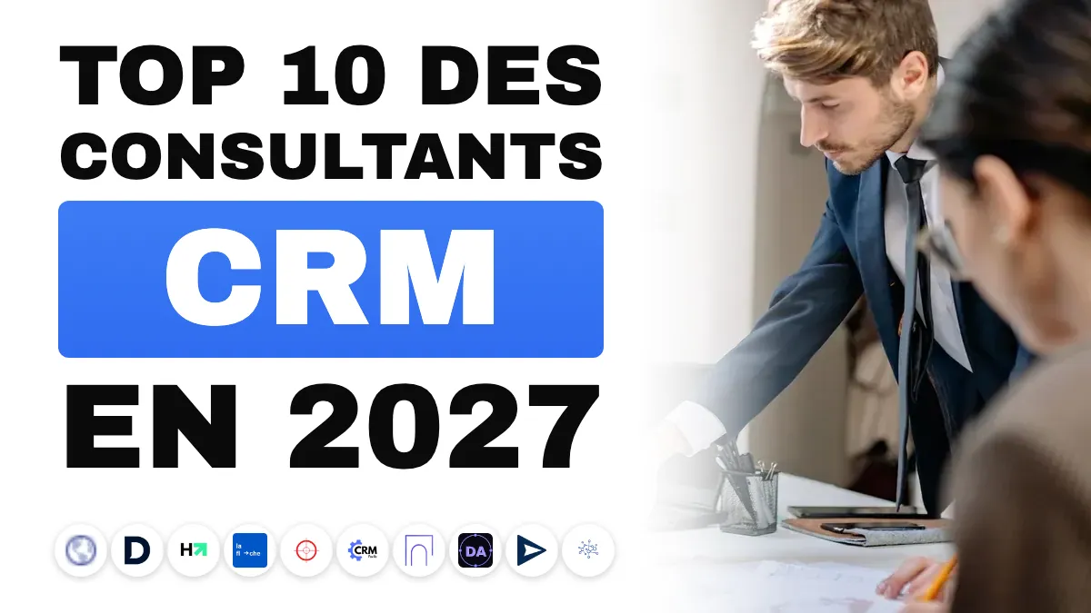 Les 10 meilleurs consultants CRM en France en 2027