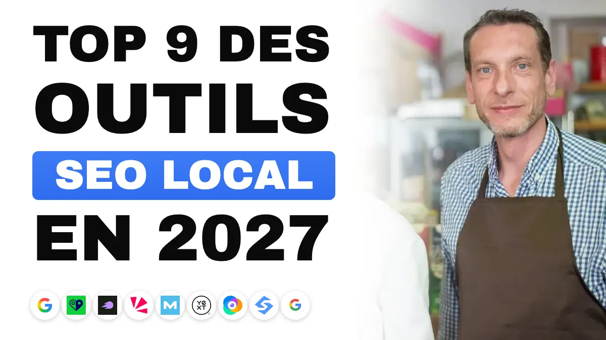 Les 9 meilleurs outils SEO local en 2027, comparés sur leurs fonctionnalités et leurs prix réels