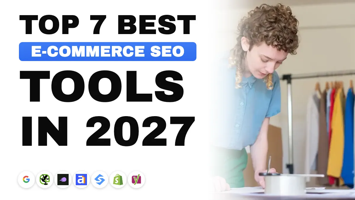 The best ecommerce SEO tools in 2027, ranked by the problem they solve