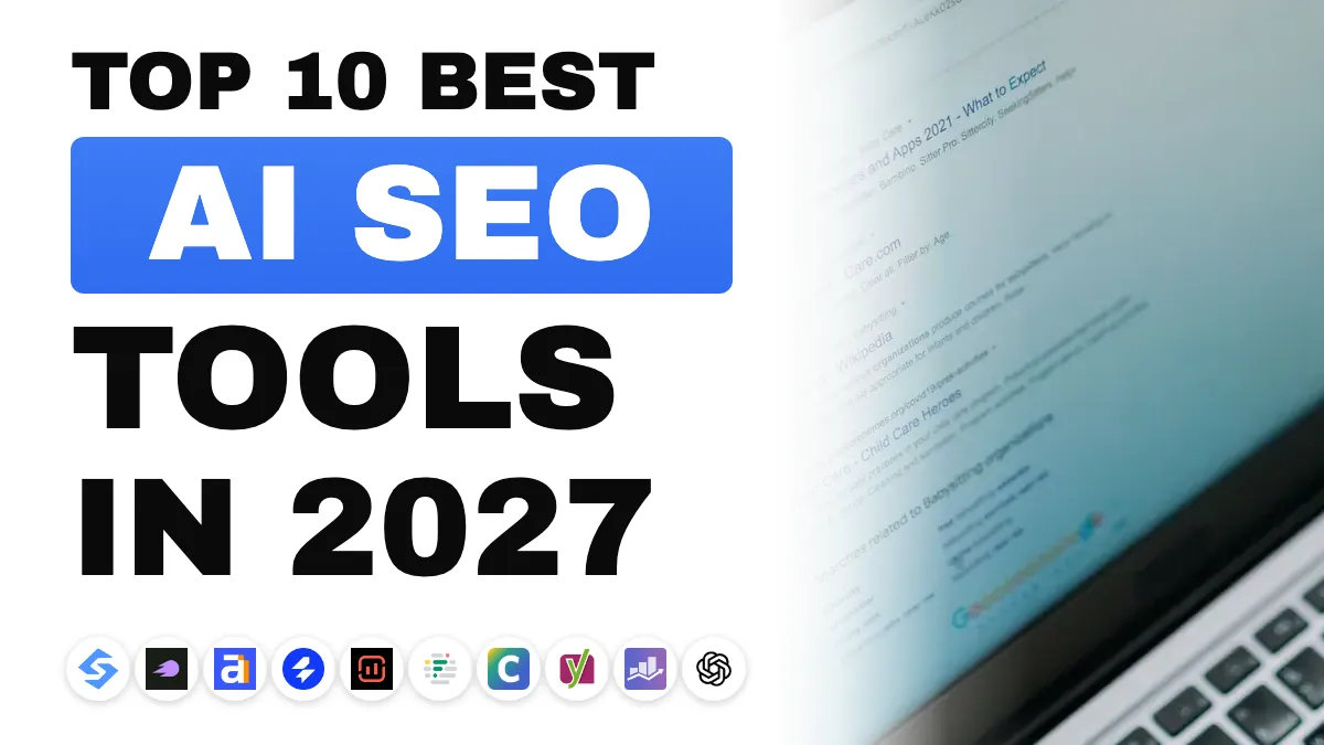 The 10 best AI SEO tools in 2027, ranked by use case