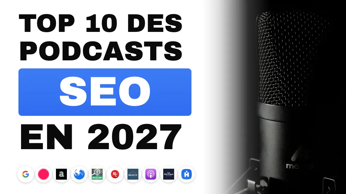 Podcast SEO : les 10 meilleurs podcasts à écouter en 2027