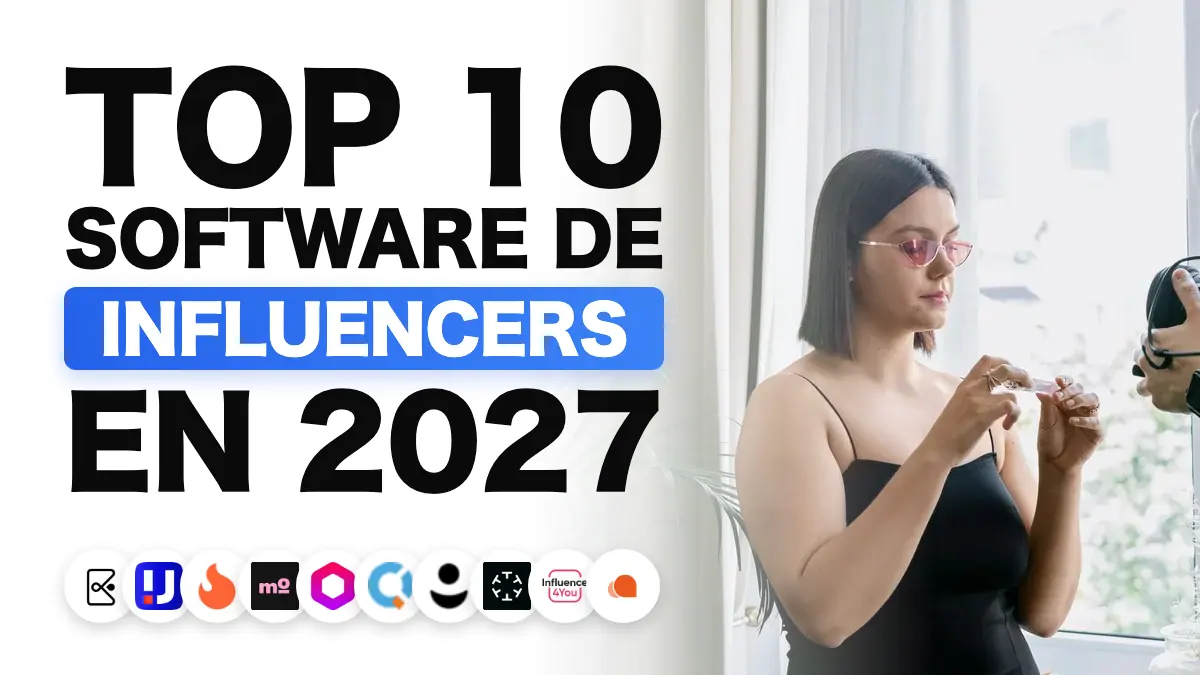 Las mejores herramientas de marketing de influencers en 2027