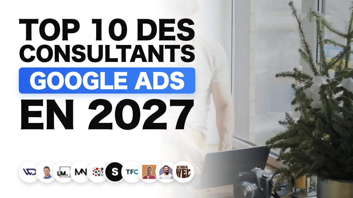 Les 10 meilleurs consultants Google Ads en France
