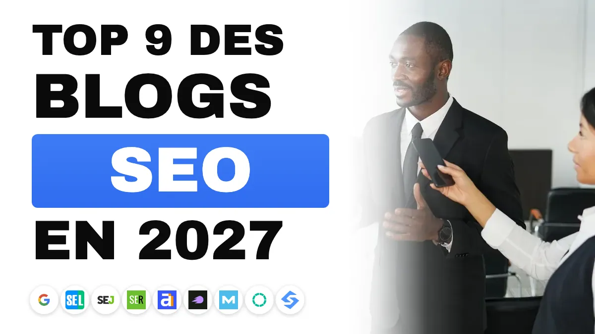 Blog SEO et meilleur blog marketing digital : les sites à suivre en 2027