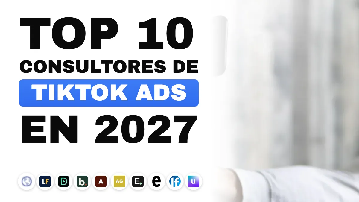Los 10 mejores consultores de TikTok Ads en Francia en 2027