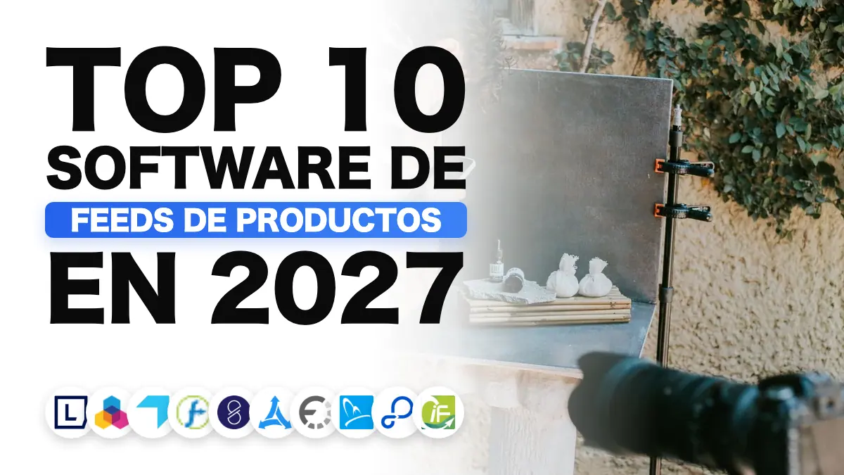 El mejor software de gestión de feeds de productos en 2027
