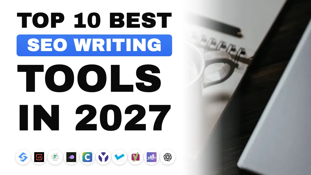 The 10 best SEO writing tools in 2027, ranked by use case