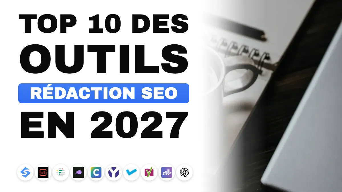 Les 10 meilleurs outils de rédaction SEO en 2027, classés par usage