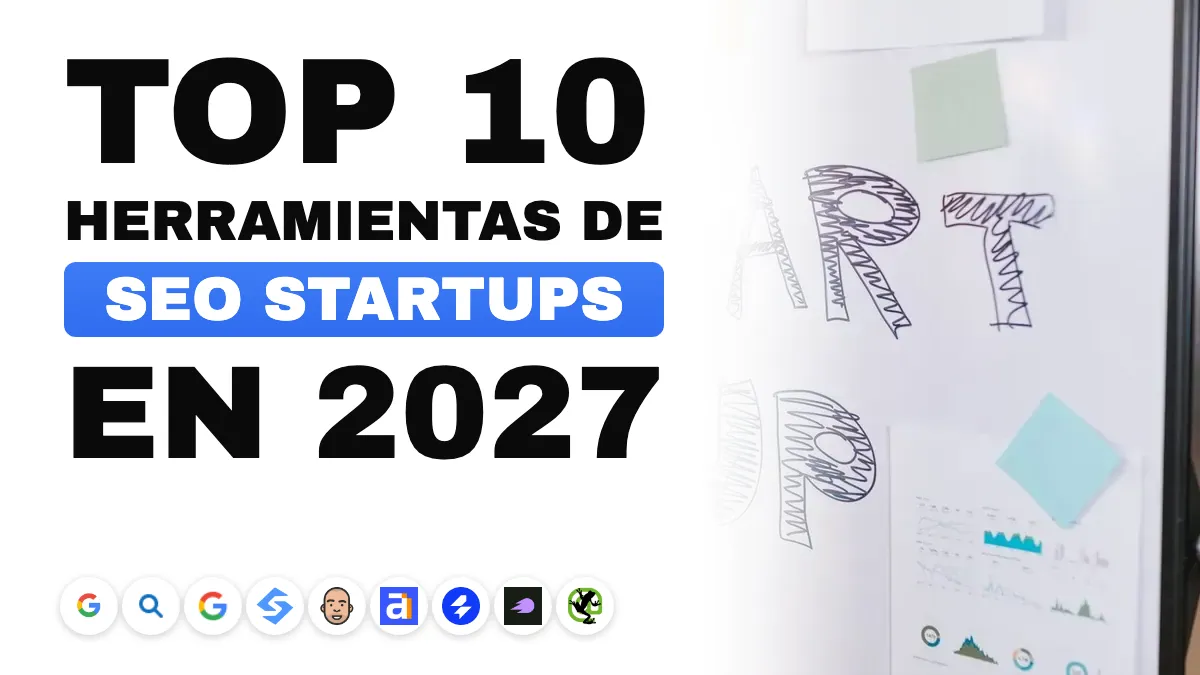 Las 10 mejores herramientas SEO para startups en 2027, por etapa y presupuesto