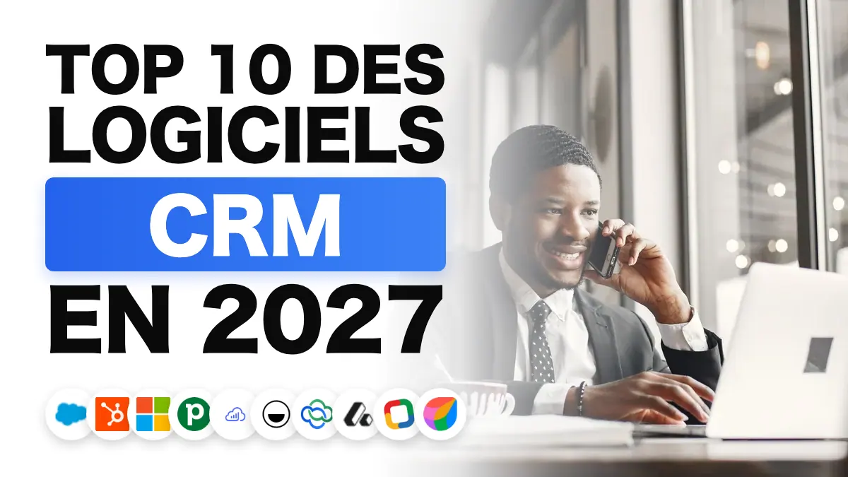 Les meilleurs logiciels CRM en 2027